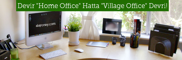 Tatilin Ardından: Devir “Home Office” Hatta “Village Office” Devri